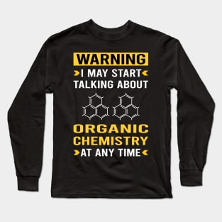 Warning Organic Chemistry Long Sleeve T-Shirt